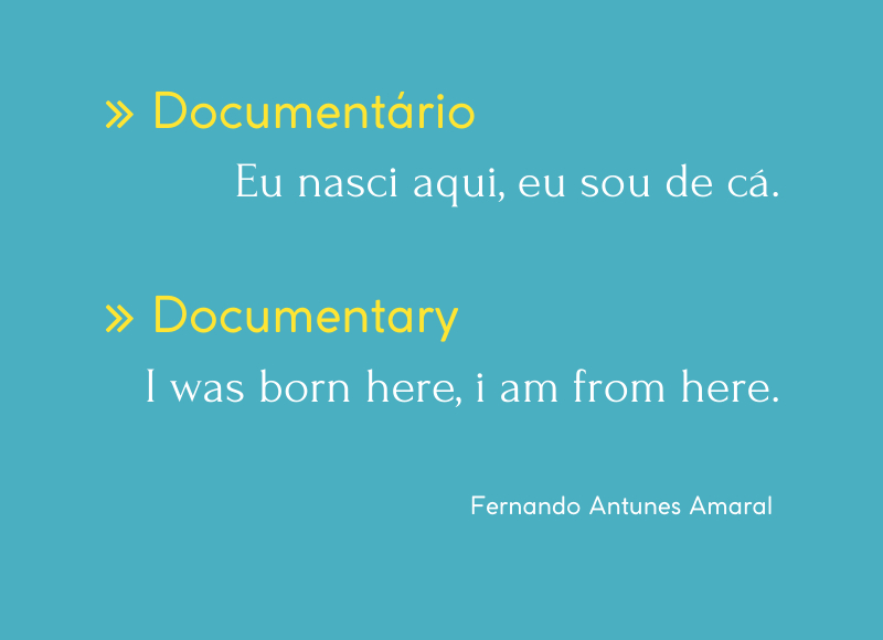 Documentário “Eu nasci aqui, eu sou de cá.” de Fernando Antunes Amaral